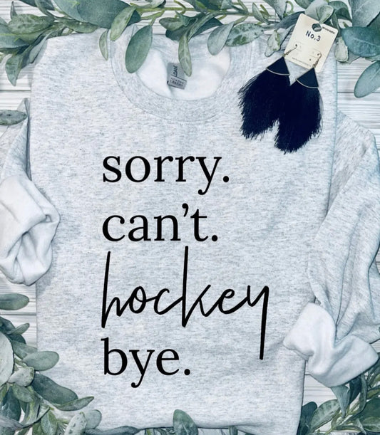 Sorry. Can't. Hockey! Crewneck