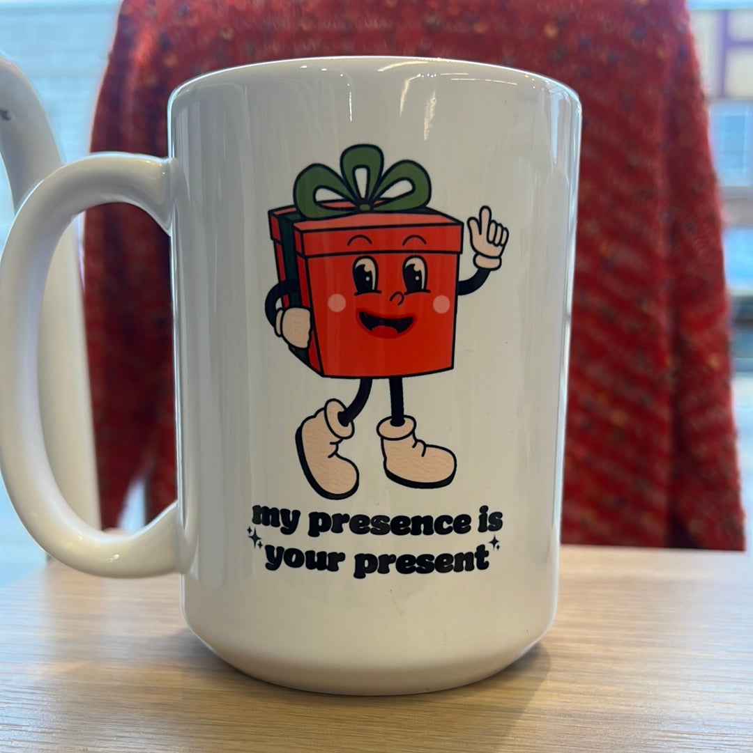 My Presence is Your Present Mug