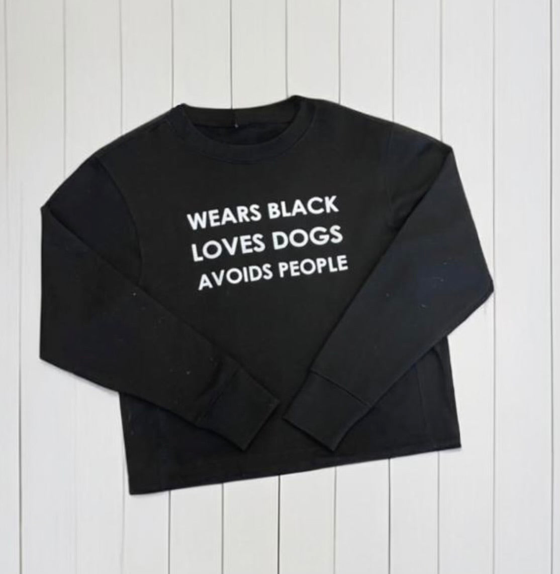 Wears Black Loves Dogs Avoids People Sweatshirt