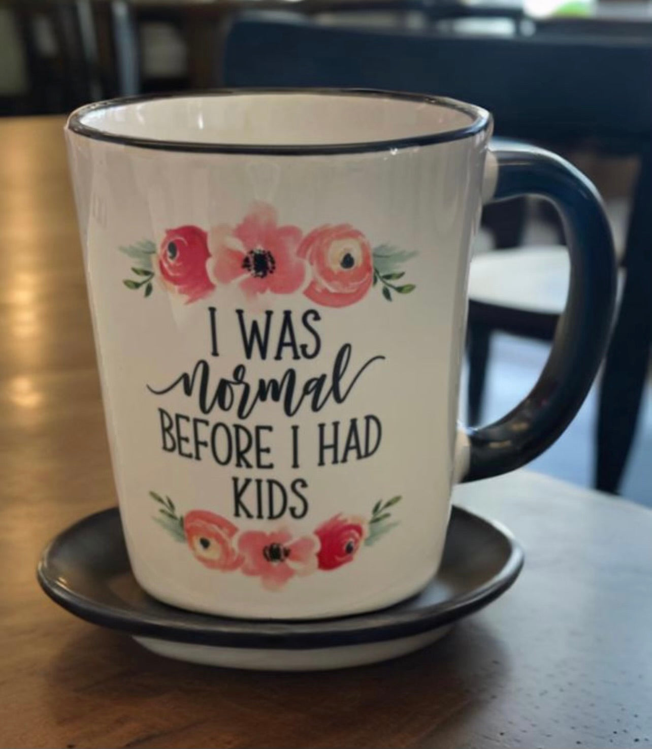 I WAS Normal Before I Had Kids Coffe Mug