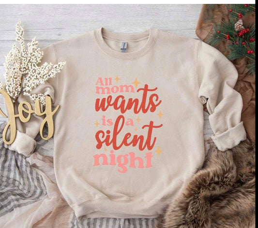 All Mom Wants Is A Silent Night Crewneck