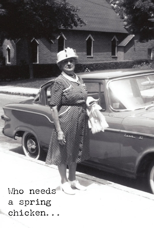 Who Needs a Spring Chicken.. Greeting Card