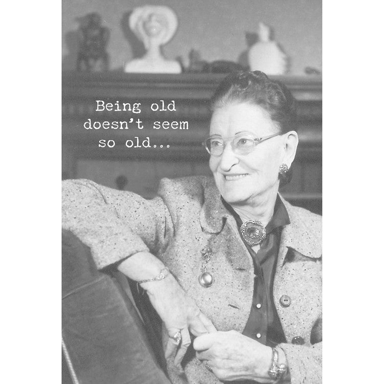 Being Old Doesn't Seem so Old Birthday Card