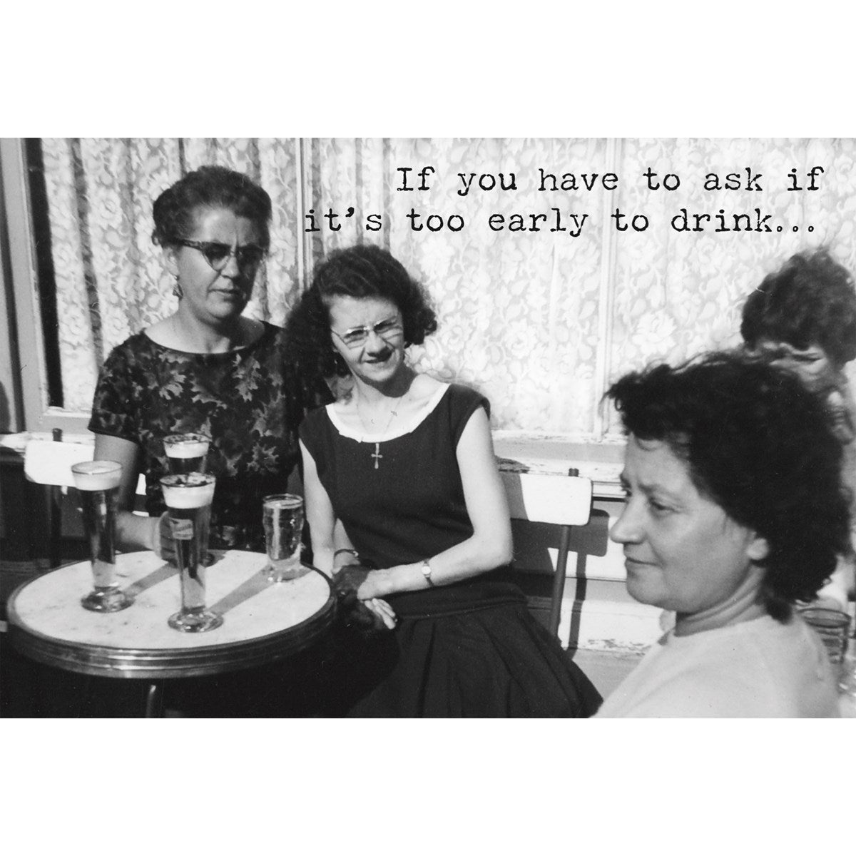 Is it TOO Early to Drink? Greeting Card