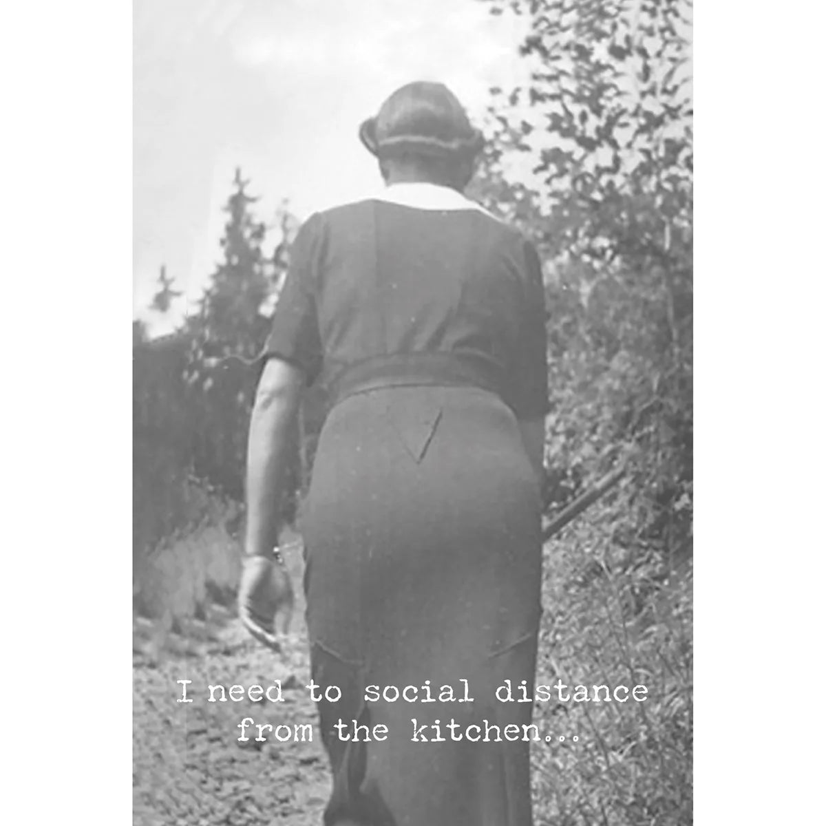 I Need to Social Distance from the Kitchen Greeting Card