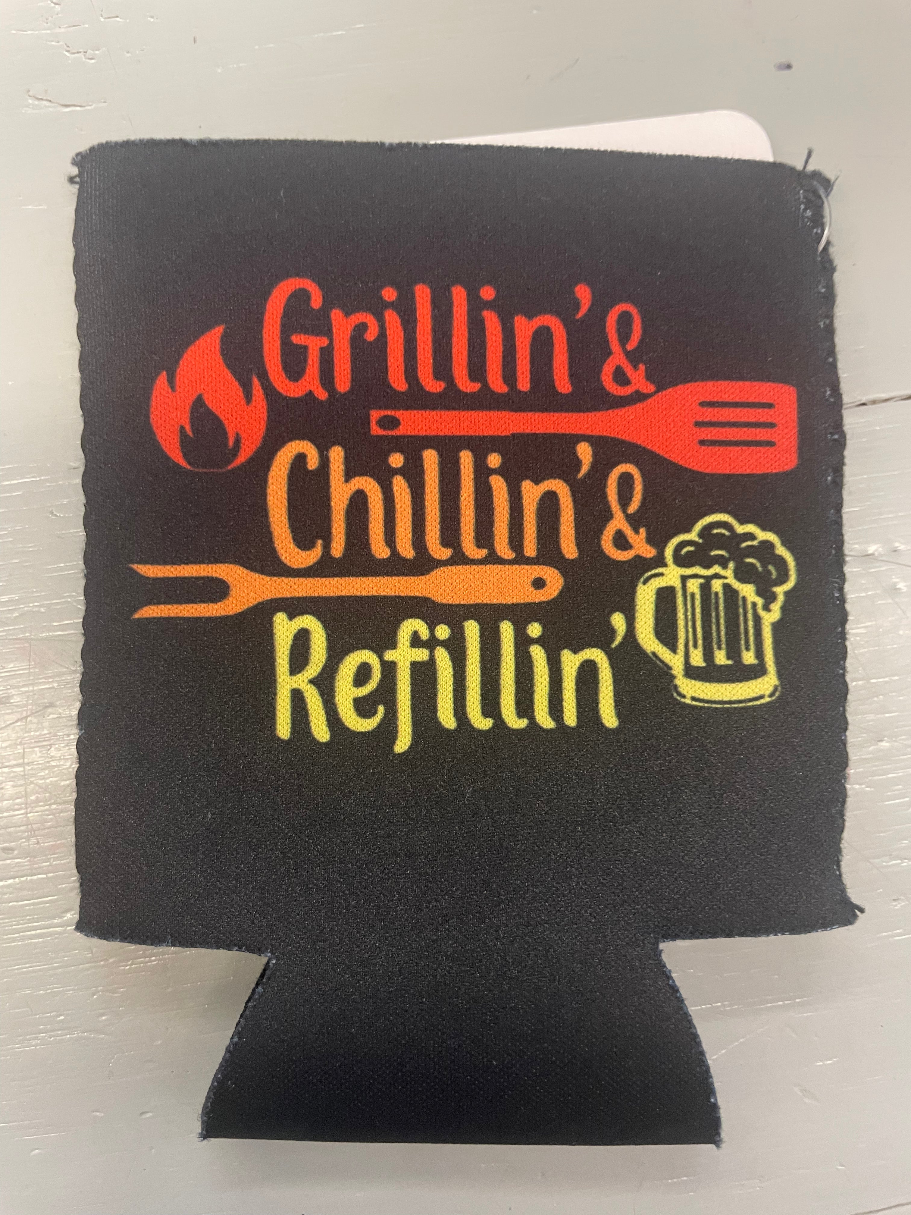 Grillin' & Chillin' & Refillin Koozie
