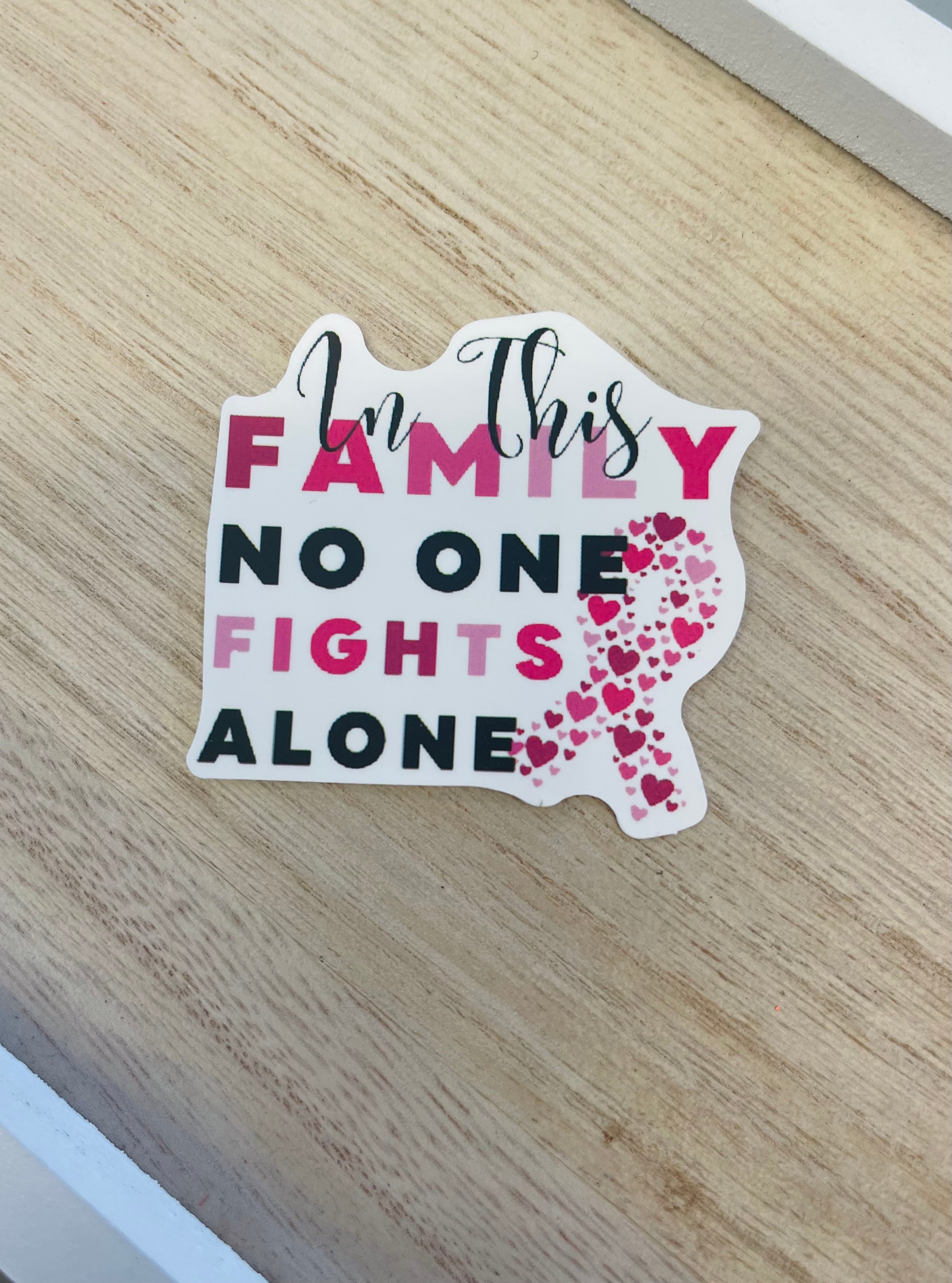 In This Family No One Fights Alone Sticker