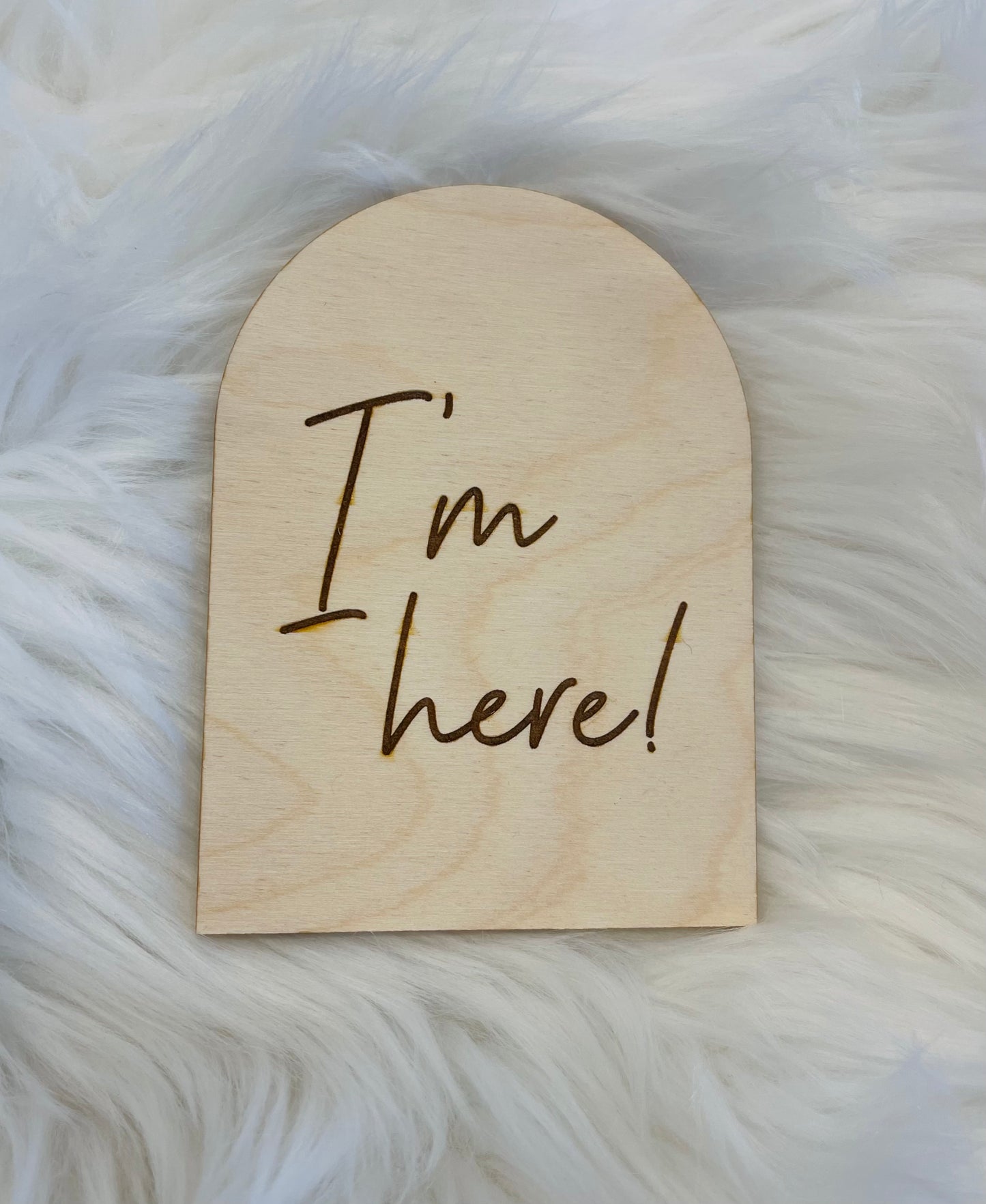 I'm Here! Birth Announcement Sign