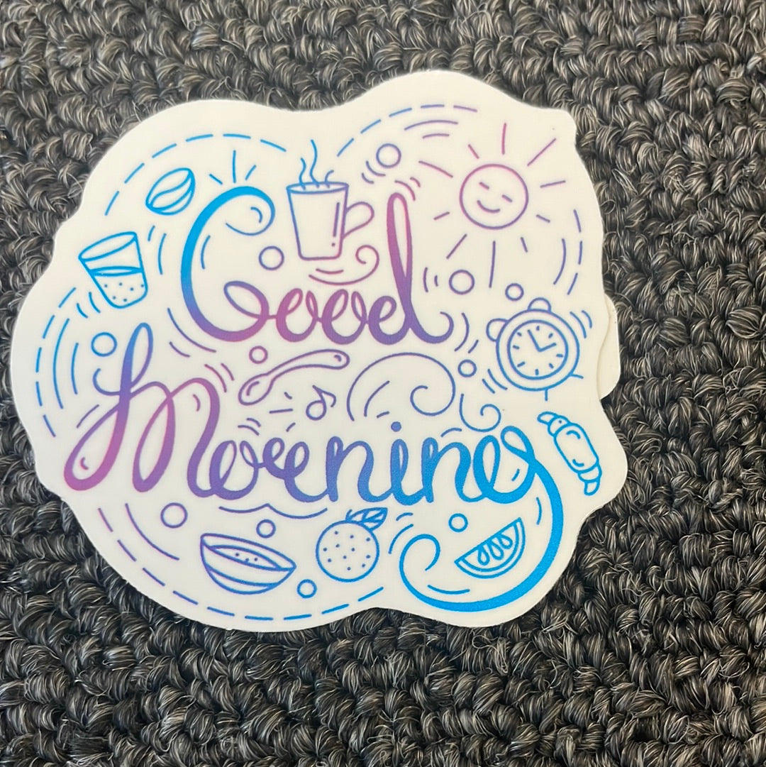 Good Morning Vinyl Sticker