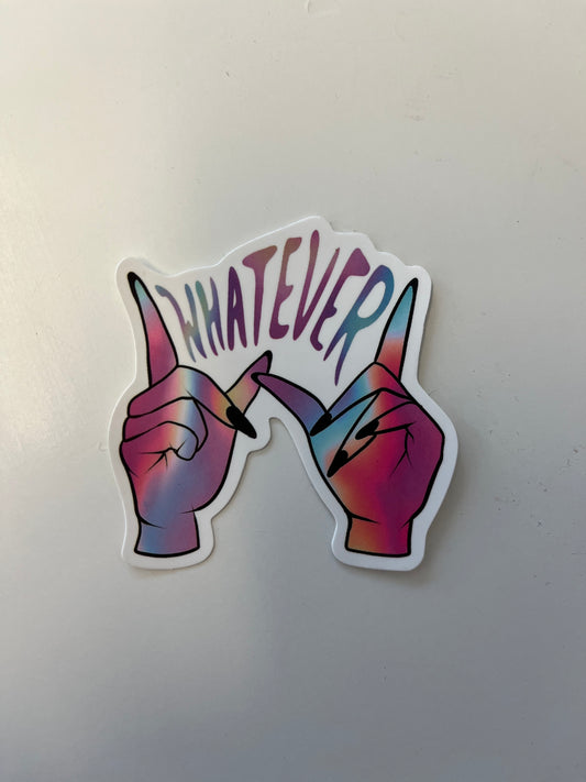 Whatever Vinyl Sticker