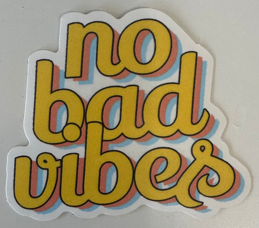 No Bad Vibes Sticker