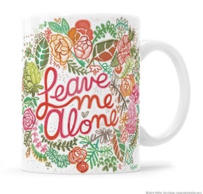 Leave Me Alone Coffee Mug