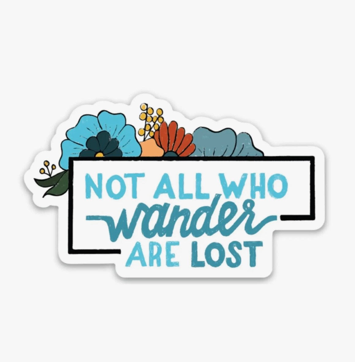 Not All Who Wander Are Lost Vinyl Sticker