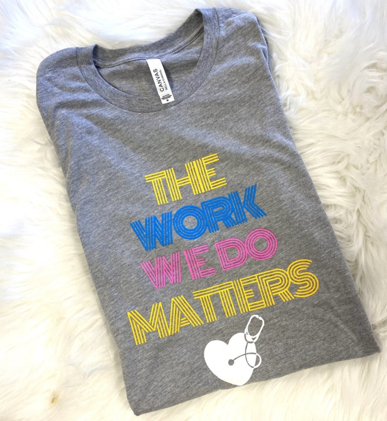 The Work We Do Matters Tee