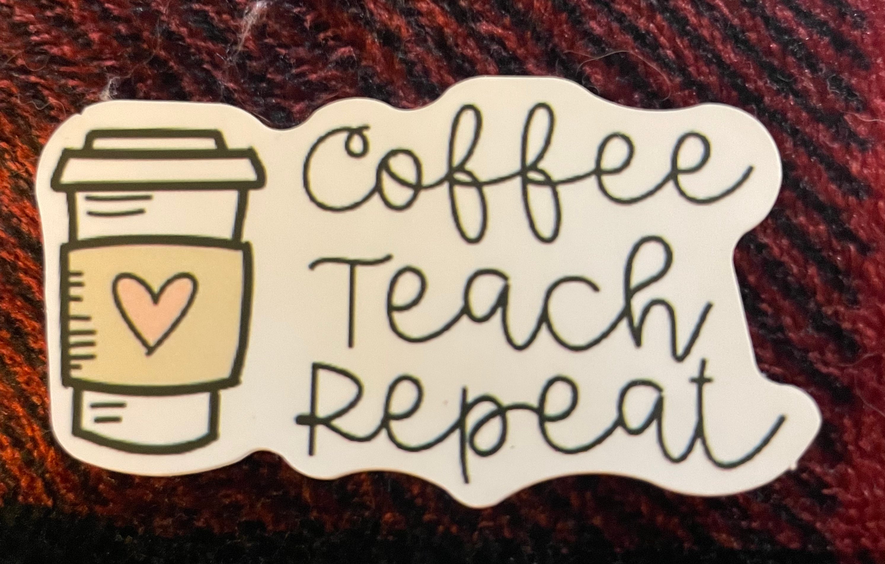 Coffee Teach Repeat Vinyl Sticker