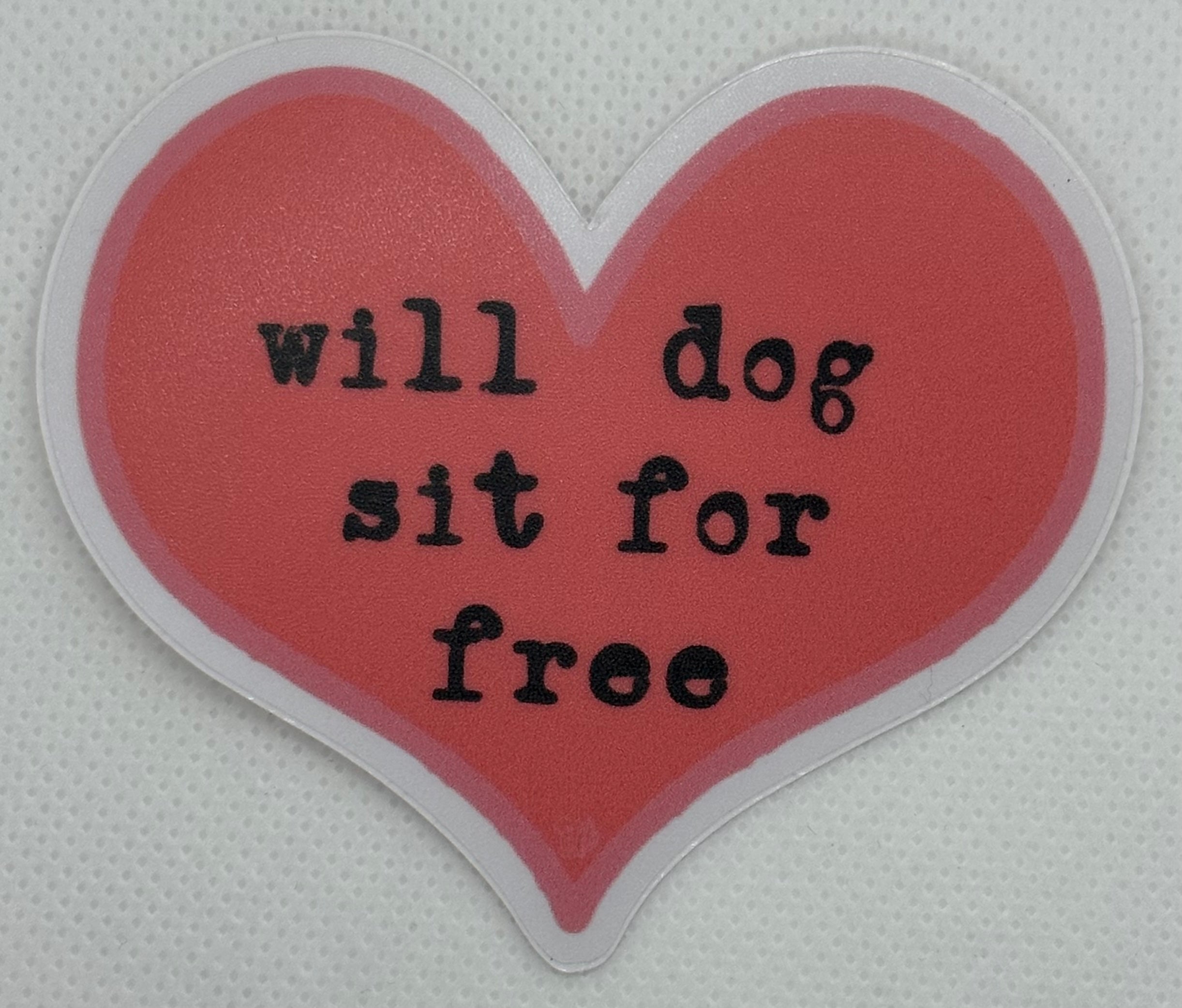 Will Dog Sit for Free Sticker