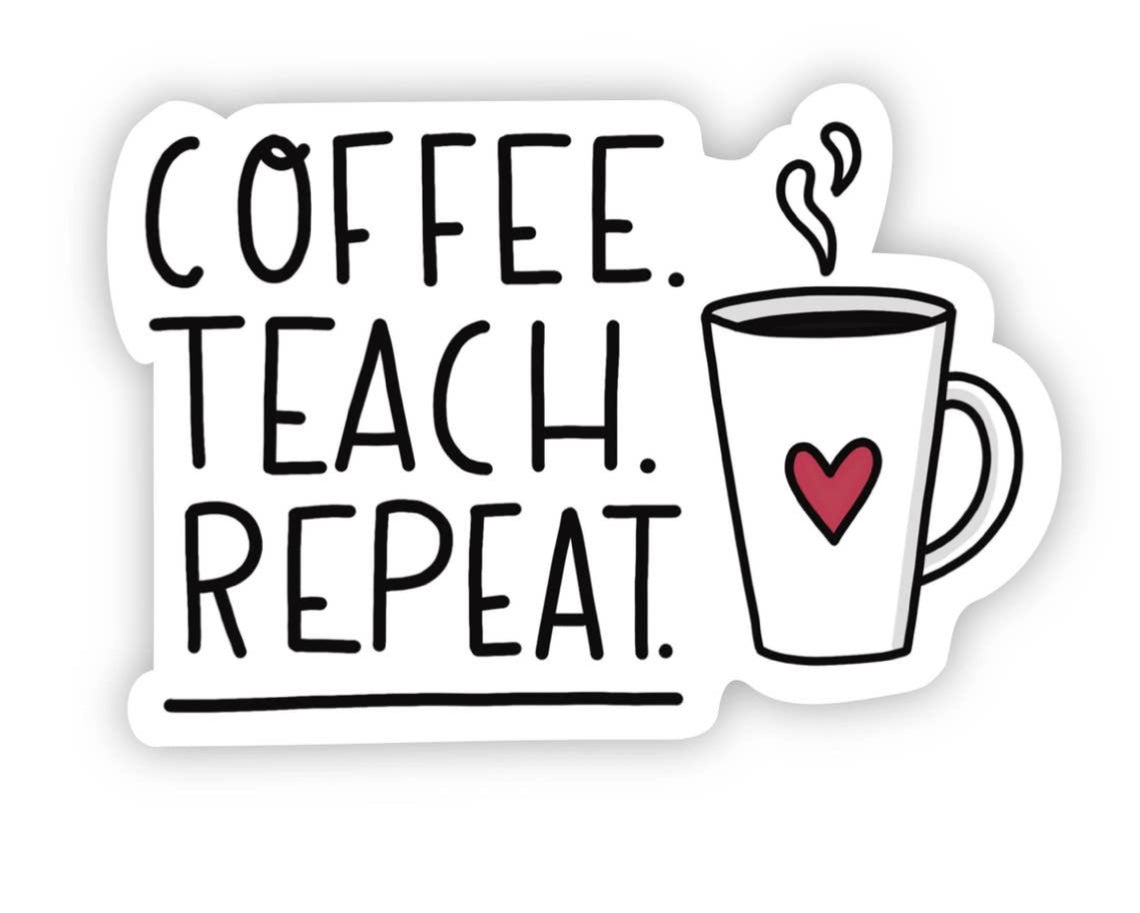 Coffee Teach Repeat Vinyl Sticker