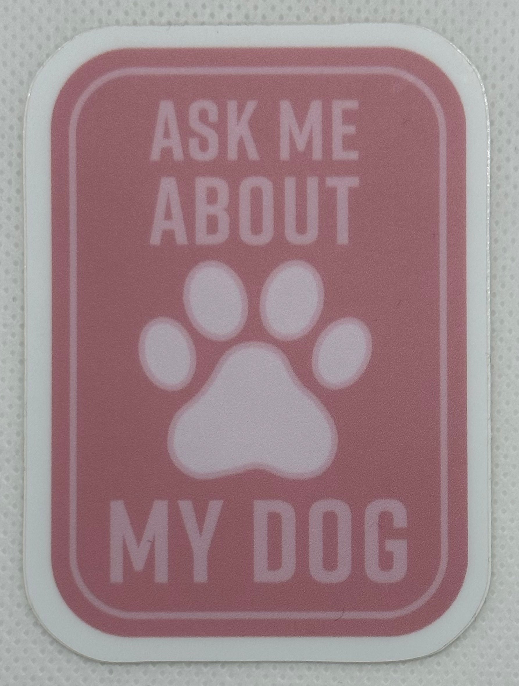 Ask Me About My Dog Pink Sticker