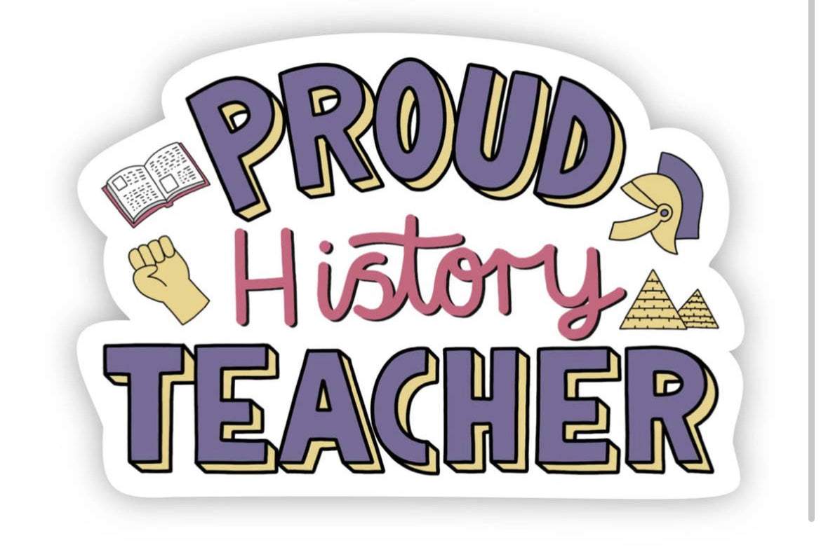 Proud History Teacher Vinyl Sticker